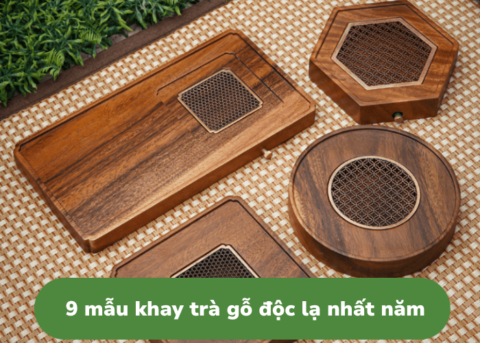 Mẫu khay trà gỗ độc lạ nhất năm