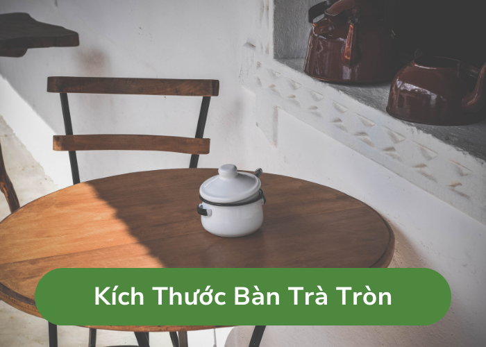 Kích thước bàn trà tròn