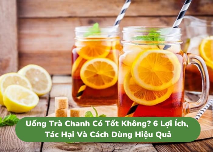 Uống trà chanh có tốt không?